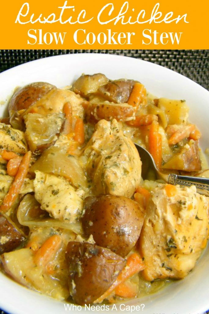 Rustic Chicken Slow Cooker Stew - Who Needs A Cape?