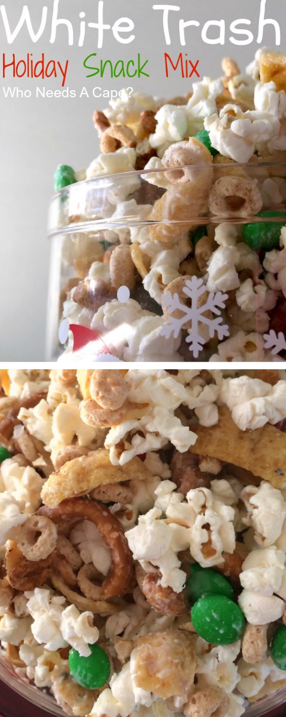 White Trash Holiday Snack Mix | Who Needs A Cape?