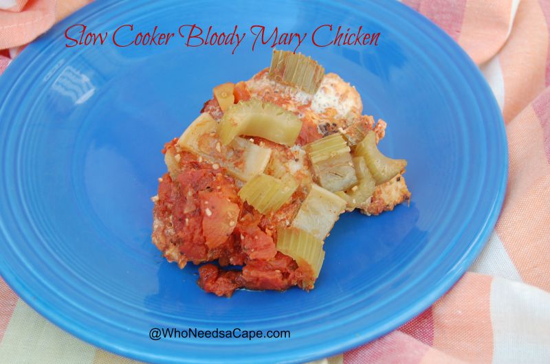 Slow Cooker Bloody Mary Chicken Who Needs A Cape?