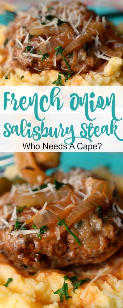 French Onion Salisbury Steak - Who Needs A Cape?
