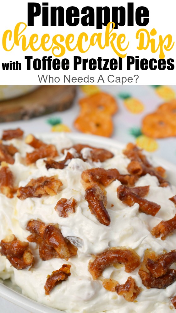 Pineapple Cheesecake Dip with Toffee Pretzel Pieces