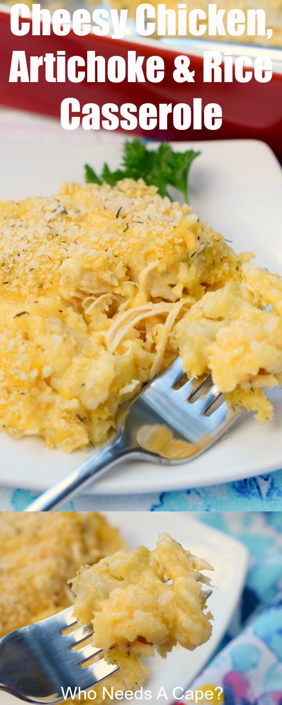 Cheesy Chicken, Artichoke & Rice Casserole - Who Needs A Cape?