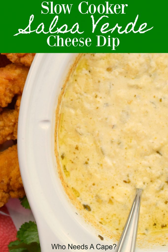 Who Needs A Cape? Slow Cooker Salsa Verde Cheese Dip