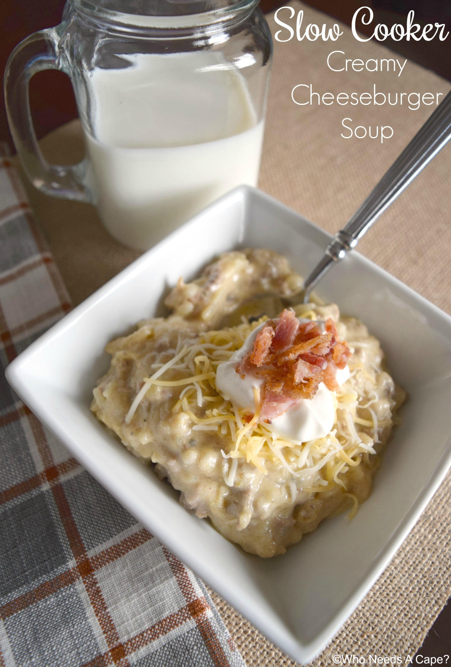 Slow Cooker Creamy Cheeseburger Soup - Who Needs A Cape?