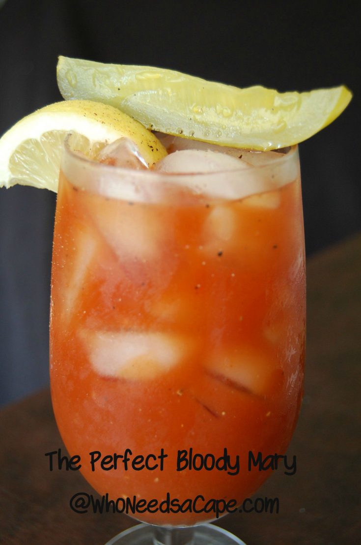 The Perfect Bloody Mary Who Needs A Cape?