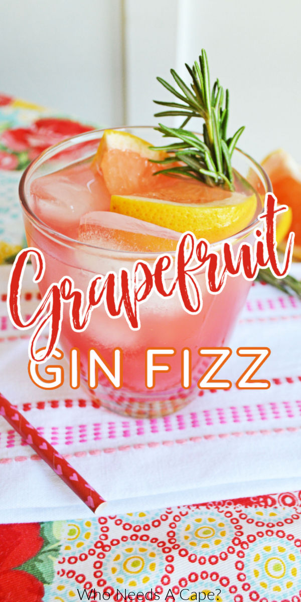 Grapefruit Gin Fizz - Who Needs A Cape?